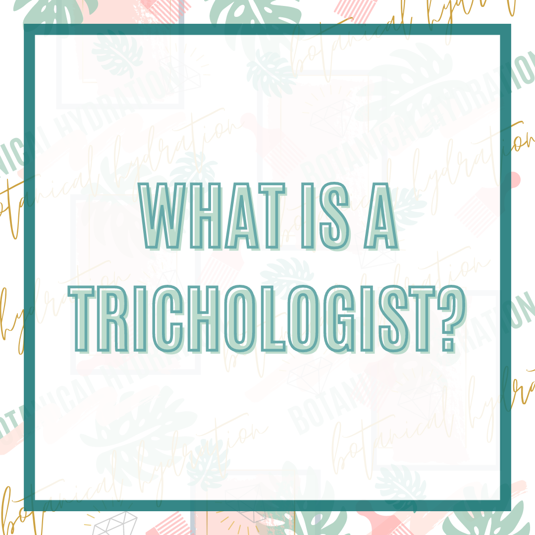 WHAT IS A TRICHOLOGIST?
